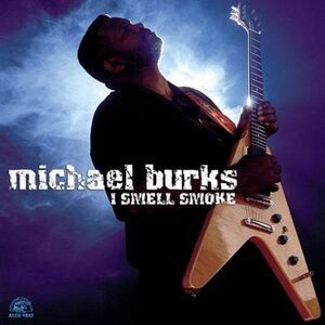 Michael Burks - I Smell Smoke  CD